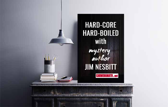 Hard-core hard-boiled with mystery author Jim Nesbitt