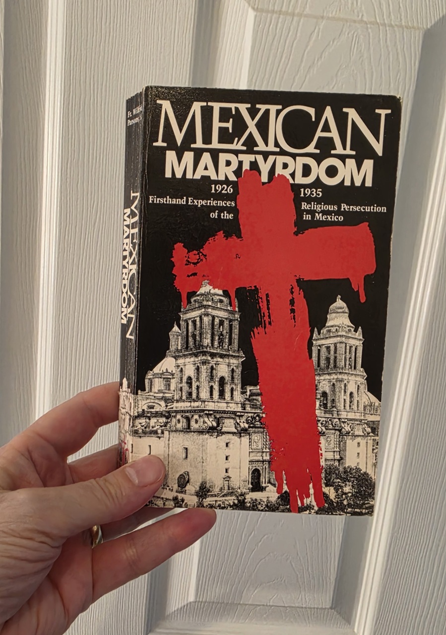 Mexican Martyrdom book held by author